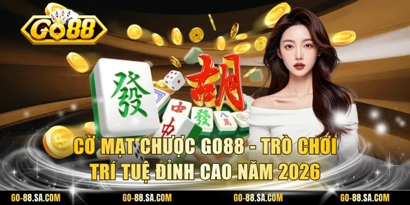 Cờ mạt chược Go88 là sản phẩm giải trí đỉnh cao Cờ mạt chược Go88 là sản phẩm giải trí đỉnh cao