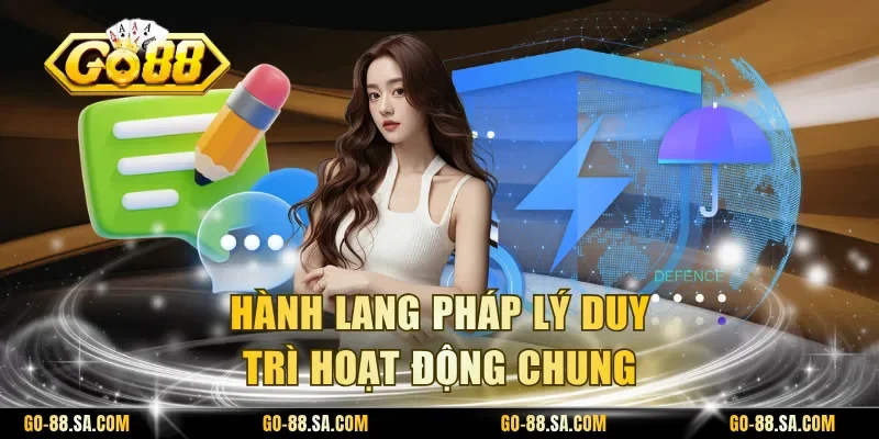 Hành lang pháp lý duy trì hoạt động chung