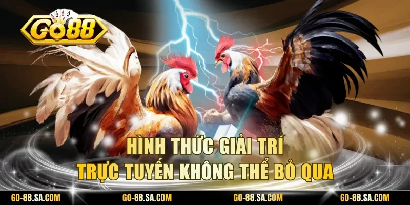 Hình thức giải trí trực tuyến không thể bỏ qua Hình thức giải trí trực tuyến không thể bỏ qua