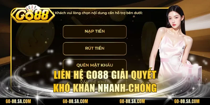 Liên hệ Go88 giải quyết khó khăn nhanh chóng Liên hệ Go88 giải quyết khó khăn nhanh chóng