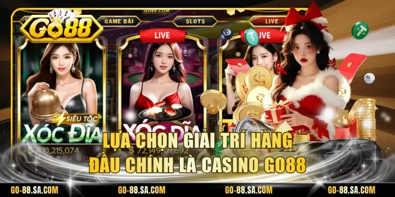 Lựa chọn giải trí hàng đầu chính là Casino Go88 Lựa chọn giải trí hàng đầu chính là Casino Go88
