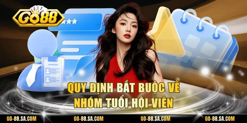Quy định bắt buộc về nhóm tuổi hội viên
