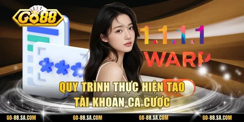 Quy trình thực hiện tạo tài khoản cá cược Quy trình thực hiện tạo tài khoản cá cược