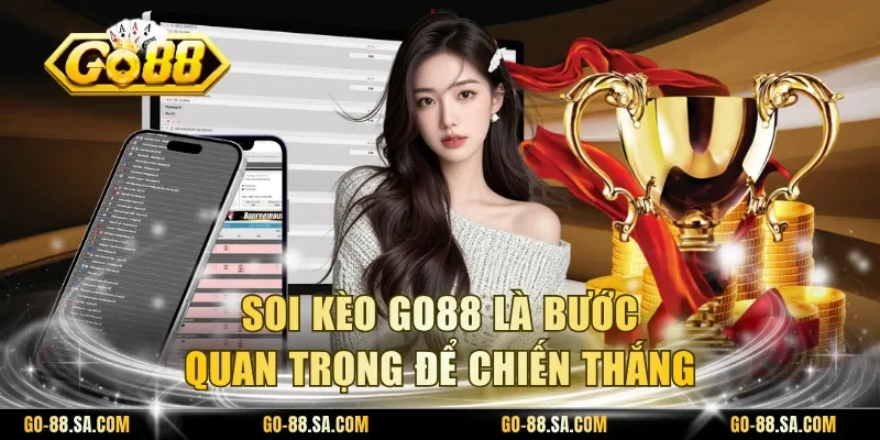 Soi kèo Go88 là bước quan trọng để chiến thắng Soi kèo Go88 là bước quan trọng để chiến thắng