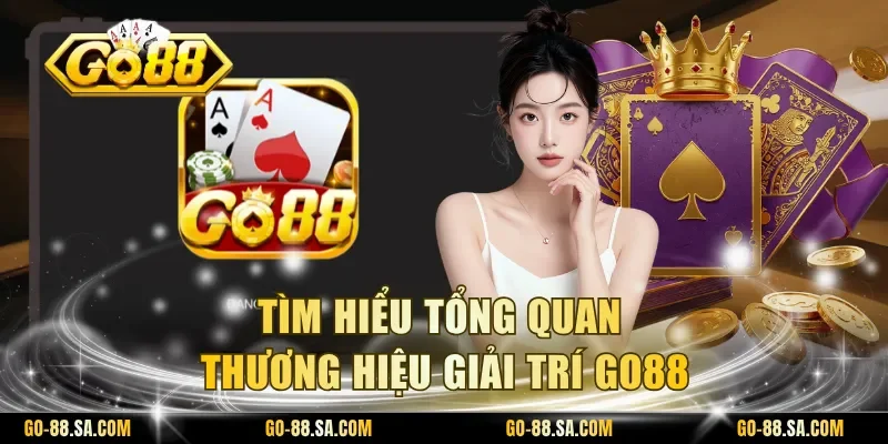 Tìm hiểu tổng quan thương hiệu giải trí Go88